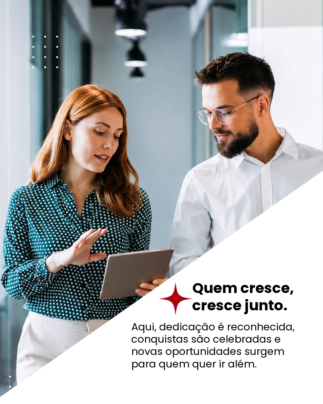 Quem cresce, cresce junto. Aqui, dedicação é reconhecida, conquistas são celebradas e novas oportunidades surgem para quem quer ir além.
